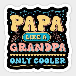 Papa Like a Grandpa Only Cooler T-Shirt Design Sticker